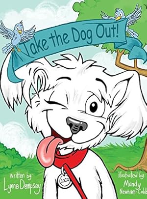 Seller image for Take the Dog Out! by Dempsey, Lynne [Hardcover ] for sale by booksXpress