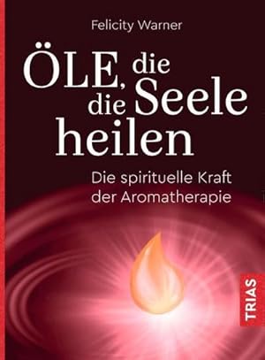 Bild des Verkufers fr le, die die Seele heilen : Die spirituelle Kraft der Aromatherapie zum Verkauf von AHA-BUCH GmbH