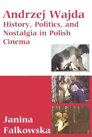 Image du vendeur pour Andrzej Wajda: History, Politics & Nostalgia In Polish Cinema by Falkowska, Janina [Paperback ] mis en vente par booksXpress
