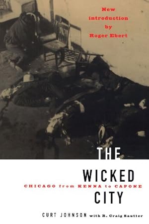 Bild des Verkufers fr The Wicked City: Chicago From Kenna To Capone (Illinois) by Johnson, Curt [Paperback ] zum Verkauf von booksXpress