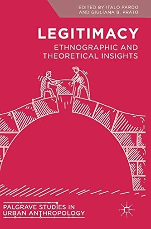 Seller image for Legitimacy: Ethnographic and Theoretical Insights (Palgrave Studies in Urban Anthropology) [Hardcover ] for sale by booksXpress