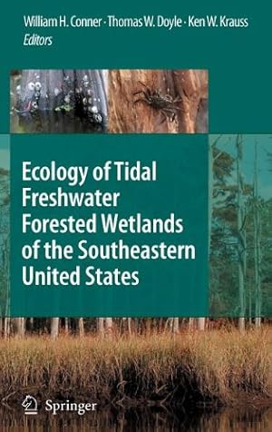 Bild des Verkufers fr Ecology of Tidal Freshwater Forested Wetlands of the Southeastern United States [Hardcover ] zum Verkauf von booksXpress