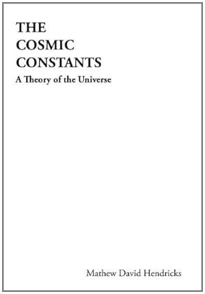 Imagen del vendedor de The Cosmic Constants: A Theory of the Universe [Hardcover ] a la venta por booksXpress