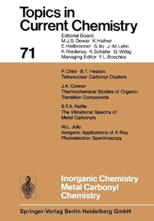 Seller image for Inorganic Chemistry Metal Carbonyl Chemistry (Topics in Current Chemistry) (Volume 71) by Houk, Kendall N., Hunter, Christopher A., Krische, Michael J., Olivucci, Massimo, Lehn, Jean-Marie, Ley, Steven V., Thiem, Joachim, Venturi, Margherita, Wong, Chi-Huey, Yamamoto, Hisashi, Vogel, Pierre, Wong, Henry N. C. [Paperback ] for sale by booksXpress