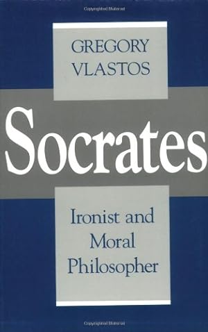 Imagen del vendedor de Socrates: Ironist and Moral Philosopher by Vlastos, Gregory [Paperback ] a la venta por booksXpress
