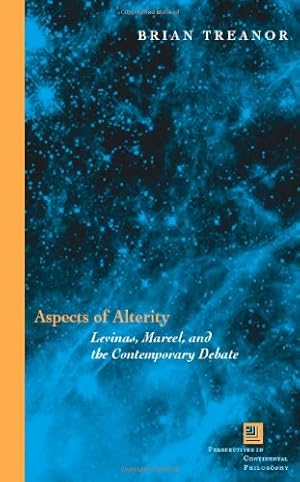 Immagine del venditore per Aspects of Alterity: Levinas, Marcel, and the Contemporary Debate (Perspectives in Continental Philosophy) by Treanor, Brian [Hardcover ] venduto da booksXpress