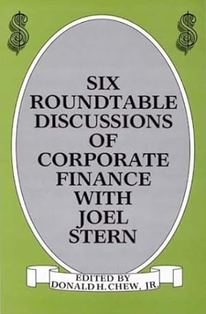 Bild des Verkufers fr Six Roundtable Discussions of Corporate Finance with Joel Stern by Chew, Donald H. [Hardcover ] zum Verkauf von booksXpress