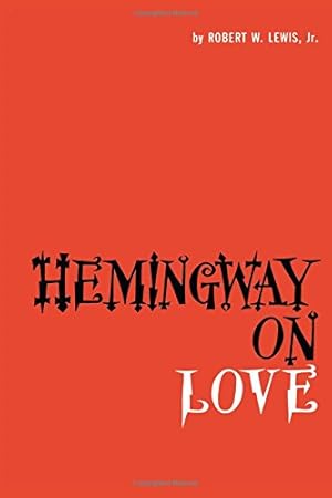 Imagen del vendedor de Hemingway on Love by Lewis, Robert W. [Paperback ] a la venta por booksXpress