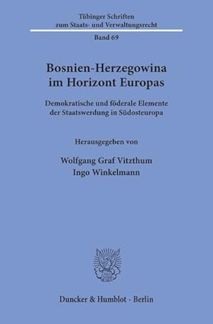 Seller image for Bosnien-Herzegowina im Horizont Europas.: Demokratische und fderale Elemente der Staatswerdung in Sdosteuropa. (Tbinger Schriften zum Staats- und Verwaltungsrecht). for sale by Wissenschaftl. Antiquariat Th. Haker e.K