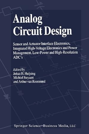 Immagine del venditore per Analog Circuit Design: Sensor and Actuator Interface Electronics, Integrated High-Voltage Electronics and Power Management, Low-Power and High-Resolution ADCs [Paperback ] venduto da booksXpress