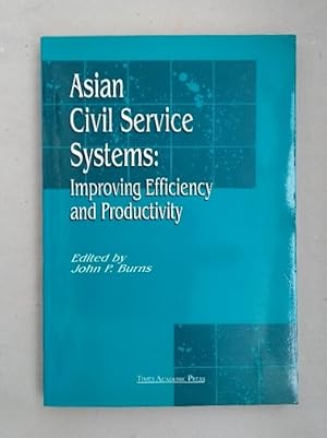 Asian Civil Service Systems: Improving Efficiency and Productivity.