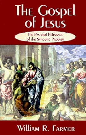 Seller image for The Gospel of Jesus: The Pastoral Relevance of the Synoptic Problem by Farmer, William R. [Paperback ] for sale by booksXpress