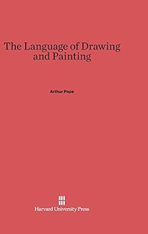 Imagen del vendedor de The Language of Drawing and Painting by Pope, Arthur [Hardcover ] a la venta por booksXpress