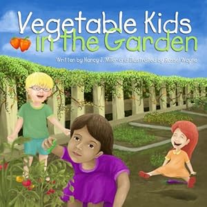 Immagine del venditore per Vegetable Kids in the Garden by Miller, Nancy J. [Hardcover ] venduto da booksXpress