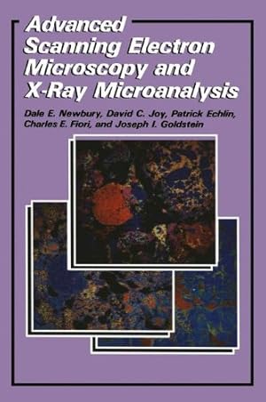 Imagen del vendedor de Advanced Scanning Electron Microscopy and X-Ray Microanalysis by Echlin, Patrick, Fiori, C.E., Goldstein, Joseph, Joy, David C., Newbury, Dale E. [Paperback ] a la venta por booksXpress