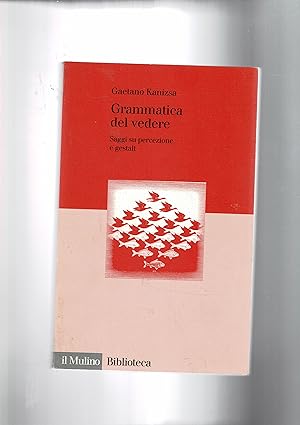 Image du vendeur pour Grammatica del vedere. Saggi sulla pecezione e gestalt. mis en vente par Libreria Gull