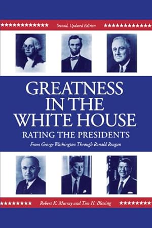 Bild des Verkufers fr Greatness in the White House: Rating the Presidents, From Washington Through Ronald Reagan by Murray, Robert, Blessing, Tim [Paperback ] zum Verkauf von booksXpress