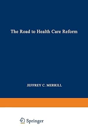 Seller image for Road to Health Care Reform: Designing A System That Works (NATO Asi Series A. Life Sciences; 263) by Merrill, Jeffrey C. [Paperback ] for sale by booksXpress