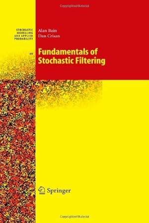 Seller image for Fundamentals of Stochastic Filtering (Stochastic Modelling and Applied Probability) by Bain, Alan [Paperback ] for sale by booksXpress