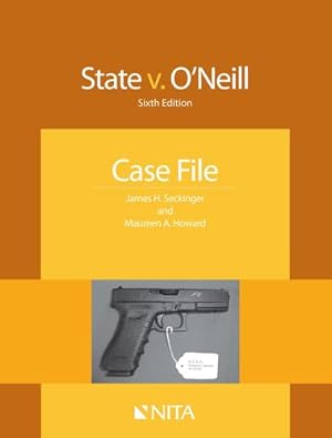 Seller image for State v. O'Neill: Case File (NITA) by James H. Seckinger, Maureen A. Howard [Paperback ] for sale by booksXpress