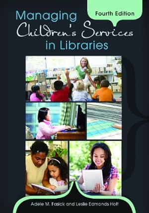 Seller image for Managing Children's Services in Libraries, 4th Edition [Soft Cover ] for sale by booksXpress