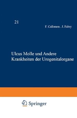 Seller image for Ulcus Molle und Andere Krankheiten der Urogenitalorgane (Handbuch der Haut- und Geschlechtskrankheiten) (German Edition) by Callomon, F., Fabry, J., Fischl, F., Frei, W., Frühwald, R., Lipschüt?, B., Mayer, M., Lima, H. Da Rocha, Scherber, G., Stümpke, G. [Paperback ] for sale by booksXpress