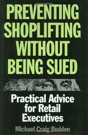 Image du vendeur pour Preventing Shoplifting Without Being Sued: Practical Advice for Retail Executives [Hardcover ] mis en vente par booksXpress