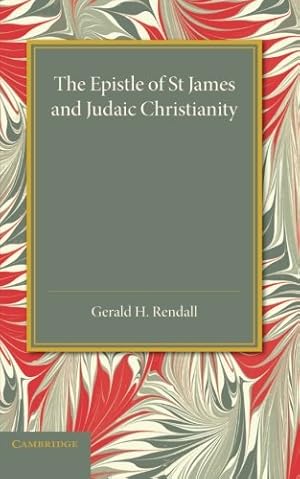 Bild des Verkufers fr The Epistle of St James and Judaic Christianity by Rendall, Gerald H. [Paperback ] zum Verkauf von booksXpress