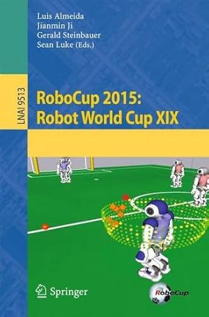 Imagen del vendedor de RoboCup 2015: Robot World Cup XIX (Lecture Notes in Computer Science) [Paperback ] a la venta por booksXpress