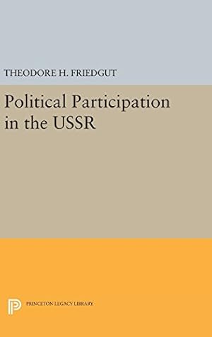 Immagine del venditore per Political Participation in the USSR (Princeton Legacy Library) by Friedgut, Theodore H. [Hardcover ] venduto da booksXpress
