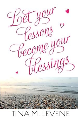 Imagen del vendedor de Let Your Lessons Become Your Blessings by Levene, Tina M [Paperback ] a la venta por booksXpress