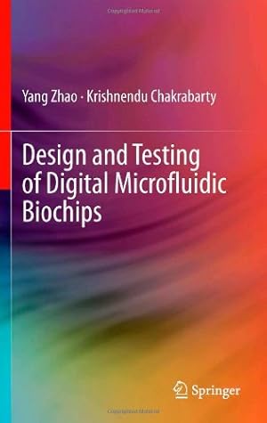 Seller image for Design and Testing of Digital Microfluidic Biochips by Zhao, Yang, Chakrabarty, Krishnendu [Hardcover ] for sale by booksXpress