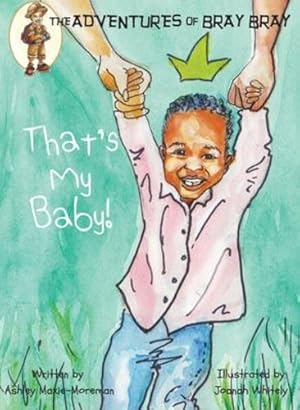 Imagen del vendedor de That's My Baby! (Adventures of Bray Bray) by Maxie-Moreman, Ashley [Hardcover ] a la venta por booksXpress
