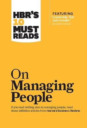 Seller image for HBR's 10 Must Reads on Managing People (with featured article "Leadership That Gets Results," by Daniel Goleman) by Review, Harvard Business, Katzenbach, Jon R., Mauborgne, Renée A., Kim, W. Chan, Goleman, Daniel [Hardcover ] for sale by booksXpress