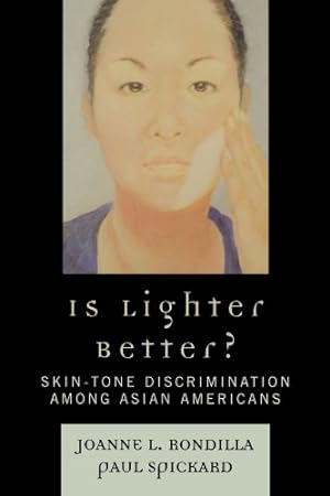 Seller image for Is Lighter Better?: Skin-Tone Discrimination among Asian Americans by Joanne Rondilla, Paul Spickard [Paperback ] for sale by booksXpress