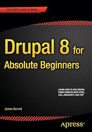 Seller image for Drupal 8 for Absolute Beginners by Barnett, James [Paperback ] for sale by booksXpress