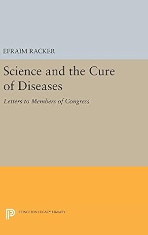 Immagine del venditore per Science and the Cure of Diseases: Letters to Members of Congress (Princeton Legacy Library) by Racker, Efraim [Hardcover ] venduto da booksXpress