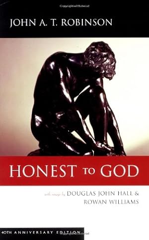 Seller image for Honest to God, 55th Anniversary Edition by John A. T. Robinson, Douglas John Hall, Rowan Williams [Paperback ] for sale by booksXpress