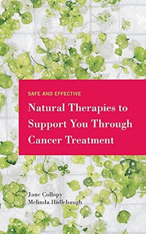 Imagen del vendedor de Safe and Effective Natural Therapies to Support You Through Cancer Treatment [Hardcover ] a la venta por booksXpress