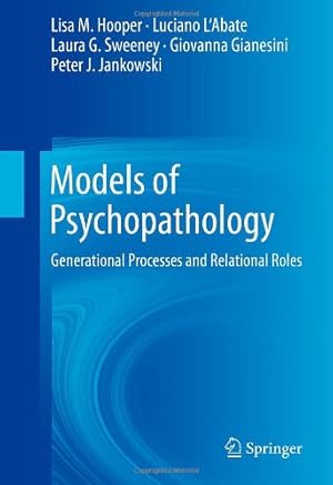 Image du vendeur pour Models of Psychopathology: Generational Processes and Relational Roles by Hooper, Lisa M., L'Abate, Luciano, Sweeney, Laura G., Gianesini, Giovanna, Jankowski, Peter J. [Hardcover ] mis en vente par booksXpress