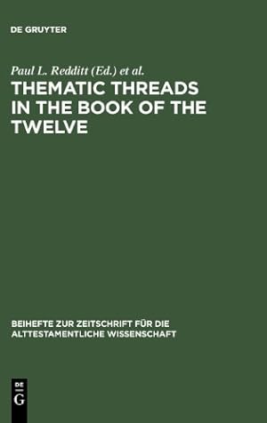 Seller image for Thematic Threads in the Book of the Twelve (Beiheft Zur Zeitschrift Fur Die Alttestamentliche Wissenschaft) [Hardcover ] for sale by booksXpress