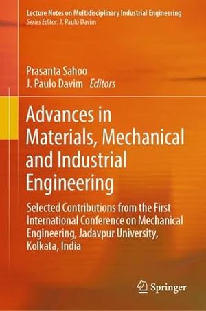 Seller image for Advances in Materials, Mechanical and Industrial Engineering: Selected Contributions from the First International Conference on Mechanical . on Multidisciplinary Industrial Engineering) [Hardcover ] for sale by booksXpress