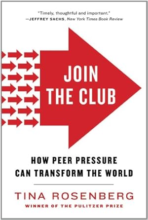 Immagine del venditore per Join the Club: How Peer Pressure Can Transform the World by Rosenberg, Tina [Paperback ] venduto da booksXpress