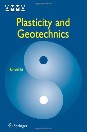 Immagine del venditore per Plasticity and Geotechnics (Advances in Mechanics and Mathematics) by Yu, Hai-Sui [Paperback ] venduto da booksXpress