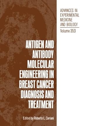 Seller image for Antigen and Antibody Molecular Engineering in Breast Cancer Diagnosis and Treatment (Advances in Experimental Medicine and Biology) (Volume 353) [Paperback ] for sale by booksXpress