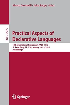 Imagen del vendedor de Practical Aspects of Declarative Languages: 18th International Symposium, PADL 2016, St. Petersburg, FL, USA, January 18-19, 2016. Proceedings (Lecture Notes in Computer Science) [Paperback ] a la venta por booksXpress