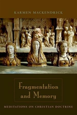 Immagine del venditore per Fragmentation and Memory: Meditations on Christian Doctrine by MacKendrick, Karmen [Hardcover ] venduto da booksXpress