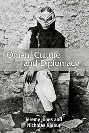 Immagine del venditore per Oman, Culture and Diplomacy by Jones, Jeremy, Ridout, Nicholas [Paperback ] venduto da booksXpress