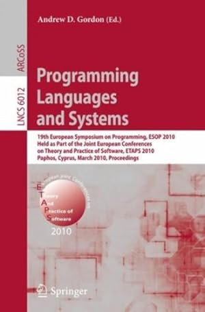 Image du vendeur pour Programming Languages and Systems: 19th European Symposium on Programming, ESOP 2010, Held as Part of the Joint European Conferences on Theory and . (Lecture Notes in Computer Science) [Paperback ] mis en vente par booksXpress
