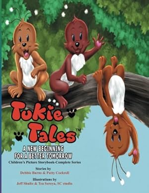 Imagen del vendedor de Tukie Tales Complete Series: A New Beginning for a Better Tomorrow by Burns, Debbie, Cockrell, Patty [Paperback ] a la venta por booksXpress